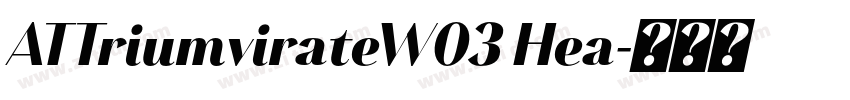 ATTriumvirateW03 Hea字体转换